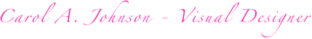 Carol A. Johnson - Visual Designer